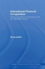 International Financial Co-operation - Political Economics of Compliance with the 1988 Basel Accord (Hardcover, New) - Bryce Quillin Photo