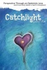 Catchlight - Perspective Through an Optimistic Lens (and True Story about a Heart Transplant) (Paperback) - Genevieve Ruth Photo