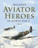 Ireland's Aviator Heroes of World War II, Vol. II (Hardcover) - John C Hewitt Photo