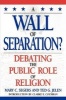 A Wall of Separation? - Debating the Public Role of Religion (Paperback) - Mary C Segers Photo