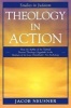 Theology in Action - How the Rabbis of Formative Judaism Present Theology (Aggadah) in the Medium of Law (Halakhah) (Paperback) - Jacob Neusner Photo