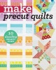 Make Precut Quilts - 10 Dazzling Projects to Sew (Paperback) -  Photo