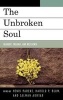 The Unbroken Soul - Tragedy, Trauma, and Human Resilience (Hardcover, New) - Henri Parens Photo