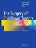 The Surgery of Childhood Tumors 2016 (Hardcover, 3rd Revised edition) - Robert Carachi Photo