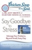 Chicken Soup for the Soul: Say Goodbye to Stress - Manage Your Problems, Big and Small, Every Day (Paperback, Original) - Dr Jeff Brown Photo