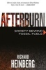 Afterburn - Society Beyond Fossil Fuels (Paperback) - Richard Heinberg Photo