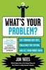 What's Your Problem? - Cut Through Red Tape, Challenge the System, and Get Your Money Back (Paperback, New) - Jon Yates Photo