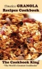 Timeless Granola Recipes Cookbook (Paperback) - The Cookbook King Photo