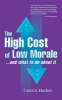 High Cost of Low Morale...and What to Do About it (Paperback) - Carol A Hacker Photo