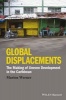 Global Displacements - The Making of Uneven Development in the Caribbean (Paperback) - Marion Werner Photo