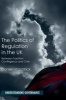 Politics of Regulation in the UK 2016 - Between Tradition, Contingency and Crisis (Hardcover) - Daniel Fitzpatrick Photo