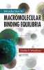 Introduction to Macromolecular Binding Equilibria (Hardcover) - Charles P Woodbury Photo