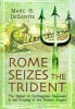 Rome Seizes the Trident - The Defeat of Carthaginian Seapower and the Forging of the Roman Empire (Hardcover) - Marc G De Santis Photo