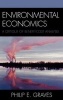 Environmental Economics - A Critique of Benefit-Cost Analysis (Hardcover) - Philip E Graves Photo