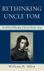 Rethinking Uncle Tom - The Political Thought of Harriet Beecher Stowe (Hardcover) - William B Allen Photo