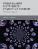 Programming Distributed Computing Systems - A Foundational Approach (Hardcover, New) - Carlos A Varela Photo