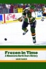 Frozen in Time - A Minnesota North Stars History (Hardcover) - Adam Raider Photo