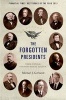 The Forgotten Presidents - Their Untold Constitutional Legacy (Paperback) - Michael J Gerhardt Photo