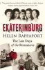 Ekaterinburg - The Last Days of the Romanovs (Paperback) - Helen Rappaport Photo