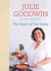 The Heart Of The Home (Hardcover) - Julie Goodwin Photo