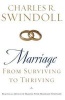 Marriage: From Surviving to Thriving - Practical Advice on Making Your Marriage Strong (Paperback) - Charles R Swindoll Photo