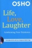 Life, Love, Laughter - Celebrating Your Existence (Paperback) - Osho Photo