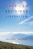 American Religious Liberalism (Paperback) - Leigh Eric Schmidt Photo