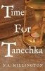 Time for Tanechka (Paperback) - N A Millington Photo