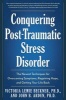 Conquering Post Traumatic Stress Disorder - The Newest Techniques for Overcoming Symptoms, Regaining Hope, and Getting Your Life Back (Paperback) - Victoria Lemie Beckner Photo