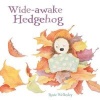 Wide-Awake Hedgehog (Paperback) - Rosie Wellesley Photo