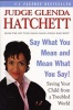 Say What You Mean and Mean What You Say!: Saving Your Child from a Troubled World (Paperback) - Glenda Hatchett Photo