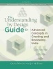 The Understanding by Design Guide to Advanced Concepts in Creating and Reviewing Units (Paperback, New) - Grant P Wiggins Photo