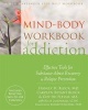 Mind-Body Workbook for Addiction - Effective Tools for Substance-Abuse Recovery and Relapse Prevention (Paperback) - Stanley H Block Photo