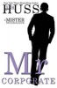 Mr. Corporate - A Mister Standalone (Paperback) - J a Huss Photo