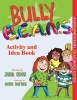 Bully B.E.A.N.S. Activity and Idea Book (Paperback) - Julia Cook Photo