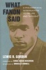 What Fanon Said - A Philosophical Introduction to His Life and Thought (Paperback) - Sonia Dayan Herzbrun Photo