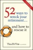 52 Ways to Wreck Your Retirement - and How to Rescue it (Paperback) - Tina Di Vito Photo