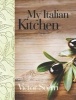 My Italian Kitchen (Hardcover) - Victor Scerri Photo