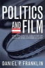 Politics and Film - The Political Culture of Film in the United States (Paperback) - Daniel P Franklin Photo