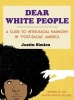 Dear White People - A Guide to Inter-Racial Harmony in "Post-Racial" America (Hardcover, 37th) - Justin Simien Photo