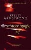 Dime Store Magic (Paperback) - Kelley Armstrong Photo