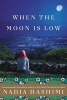 When the Moon is Low - A Novel (Paperback) - Nadia Hashimi Photo