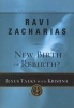 New Birth or Rebirth? - Jesus Talks with Krishna (Paperback) - Ravi Zacharias Photo