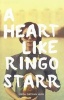 A Heart Like Ringo Starr (Hardcover) - Linda Oatman High Photo