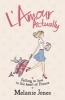 L'amour Actually - Falling in Love in the Heart of France (Paperback) - Melanie Jones Photo