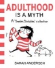 Adulthood is a Myth - A Sarah's Scribbles Collection (Paperback) - Sarah Andersen Photo