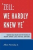 Zell We Hardly Knew Ye - Senator Zell Miller and the Politics of Region, Gender, Class, and Race, 2000d2005 (Paperback) - Alton Hornsby Photo