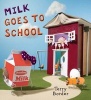 Milk Goes to School (Hardcover) - Terry Border Photo