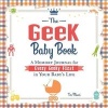 The Geek Baby Book - A Memory Journal for Every Geeky First in Your Baby's Life (Hardcover) - Tim Mucci Photo