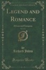 Legend and Romance, Vol. 1 of 3 - African and European (Classic Reprint) (Paperback) - Richard Johns Photo